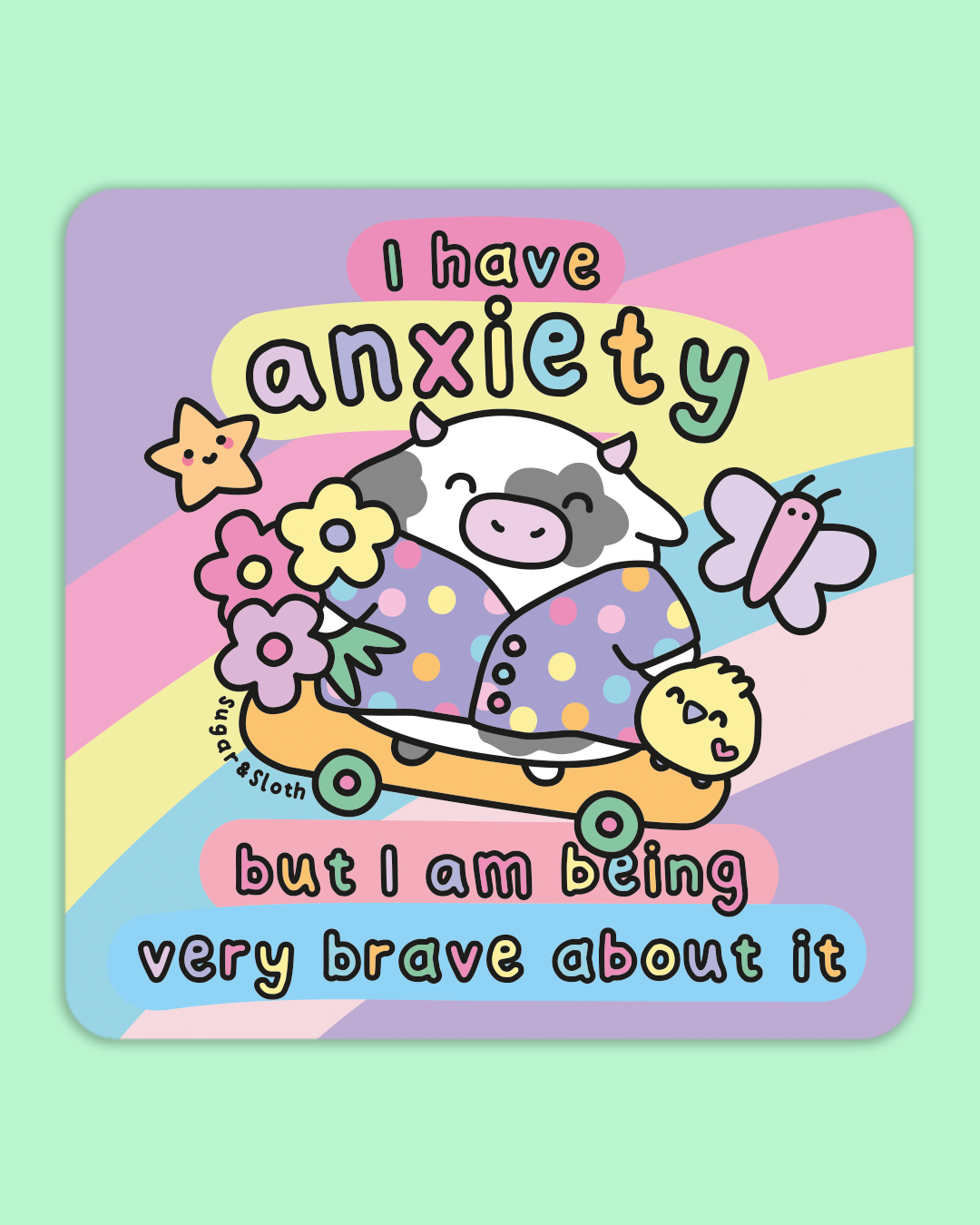 I Have Anxiety, But I Am Being Very Brave About It - Cow Vinyl Sticker