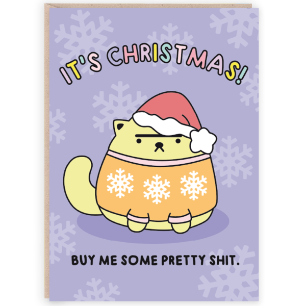 It's Christmas! Buy Me Some Pretty Shit Card