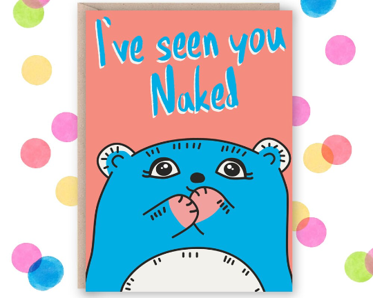 I've Seen You Naked Card