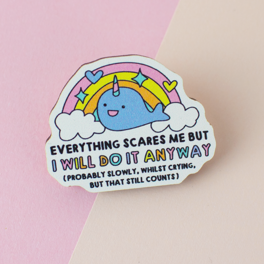 Everything scares me wooden pin