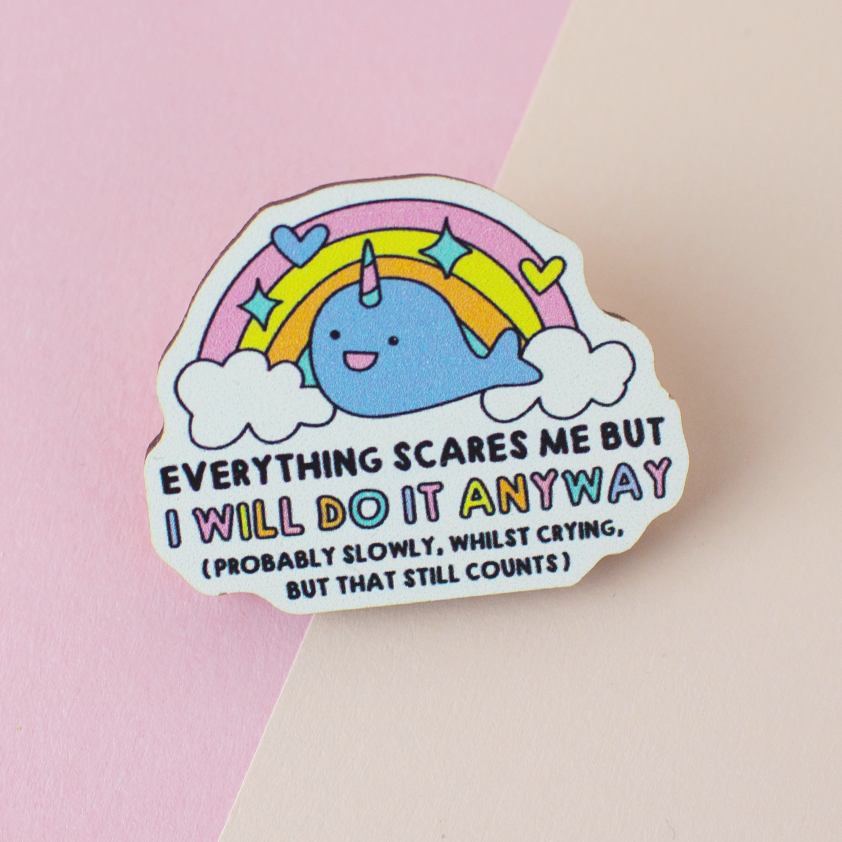 Everything Scares Me But I Will Do It Anyway wooden eco pin