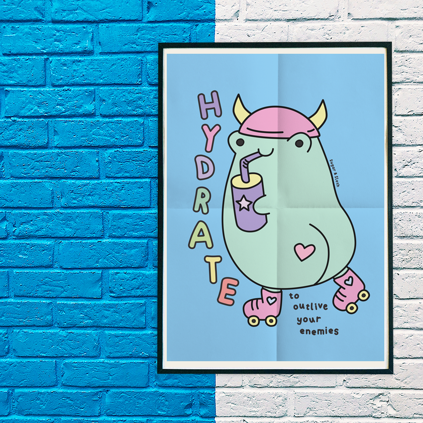 Hydrate To Outlive Your Enemies Glossy A3 Poster