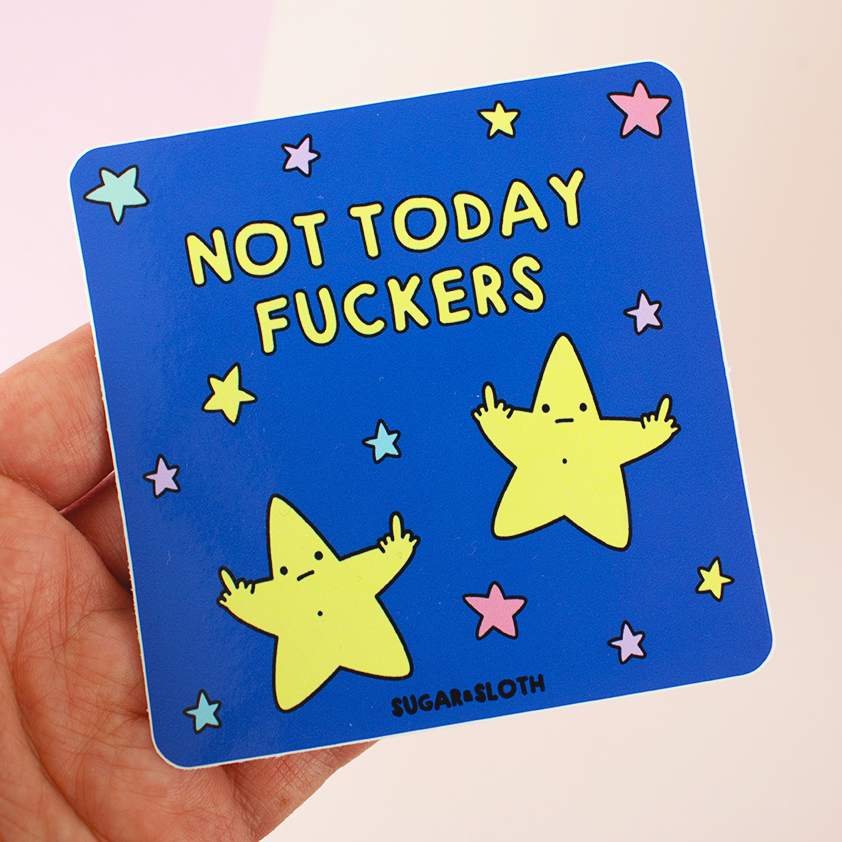 Not Today Fuckers vinyl sticker