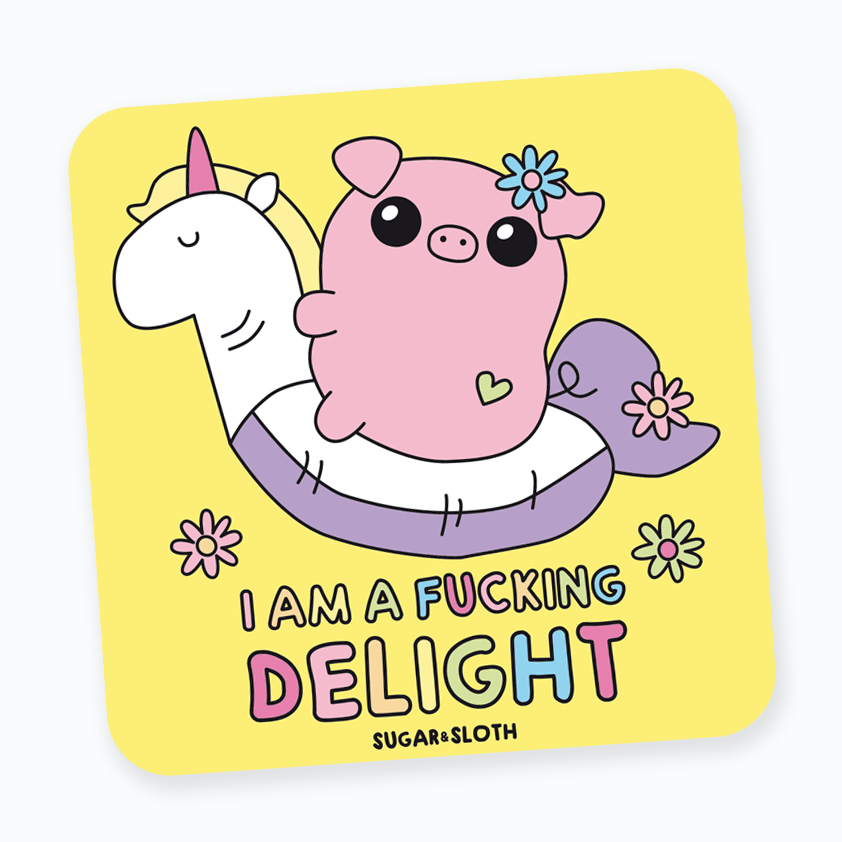 I am a Fucking Delight Coaster