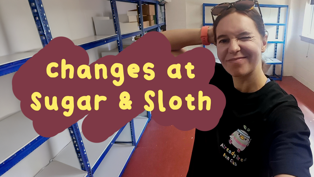 Changes at Sugar & Sloth