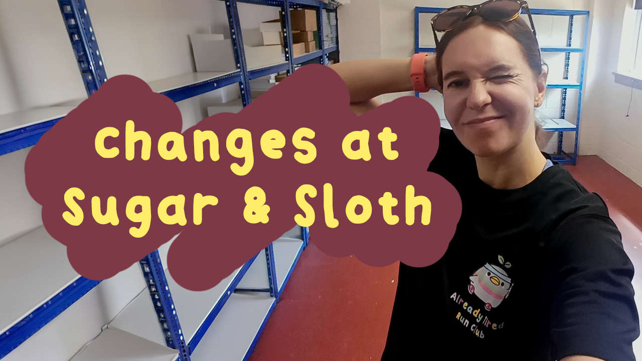 Changes at Sugar & Sloth