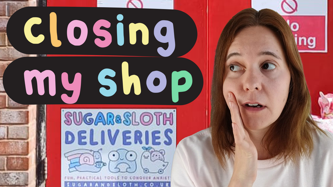 Closing the Sugar & Sloth Shop - why, when and what next?