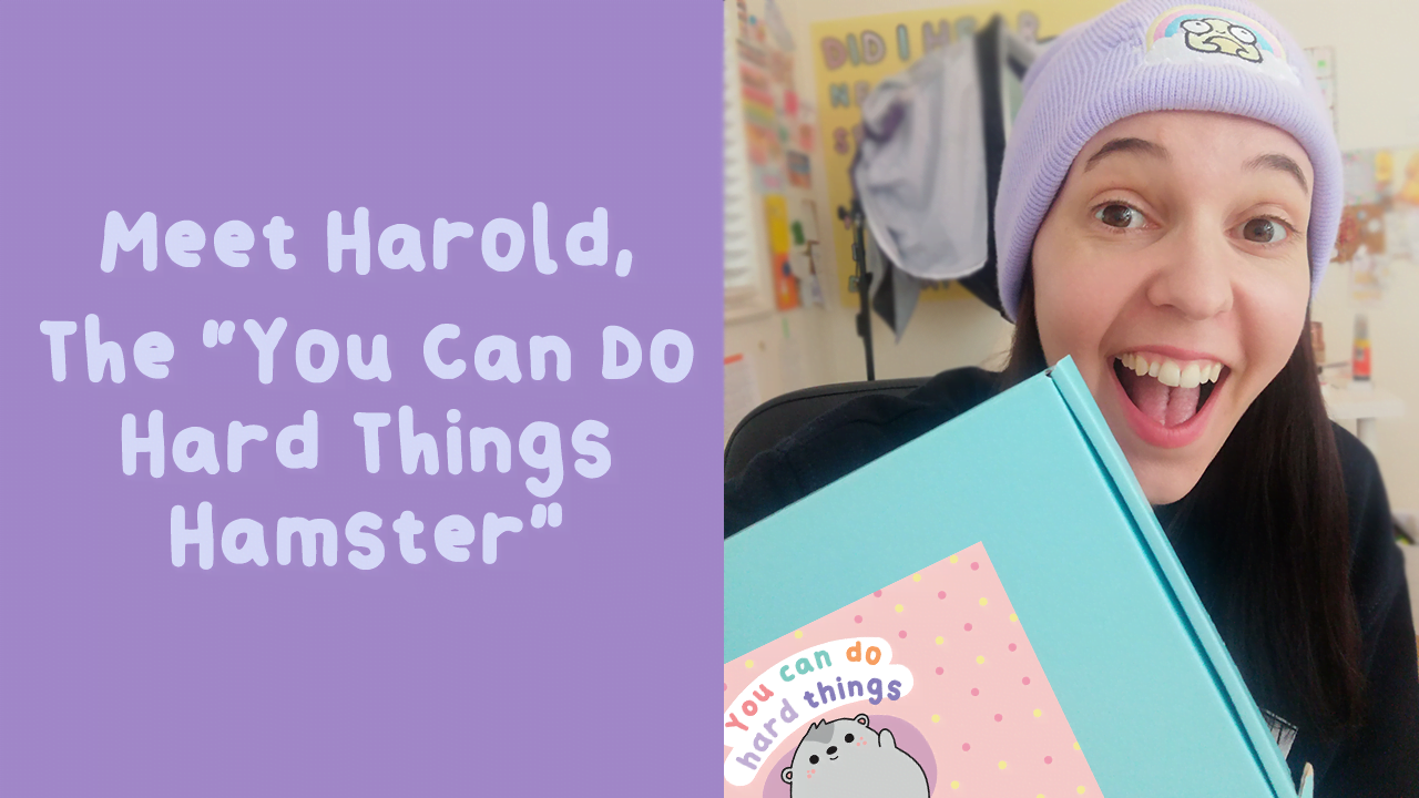 Meet Harold, the "You Can Do Hard Things" Hamster