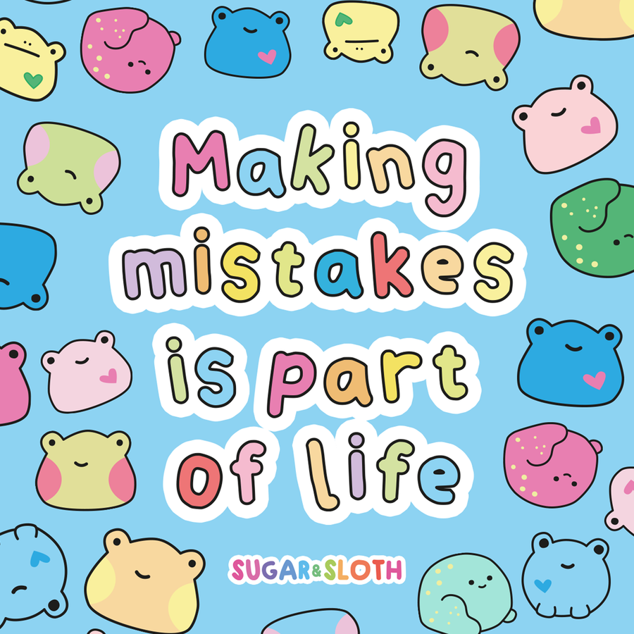 Making Mistakes - what to do when we mess up – Sugar and Sloth