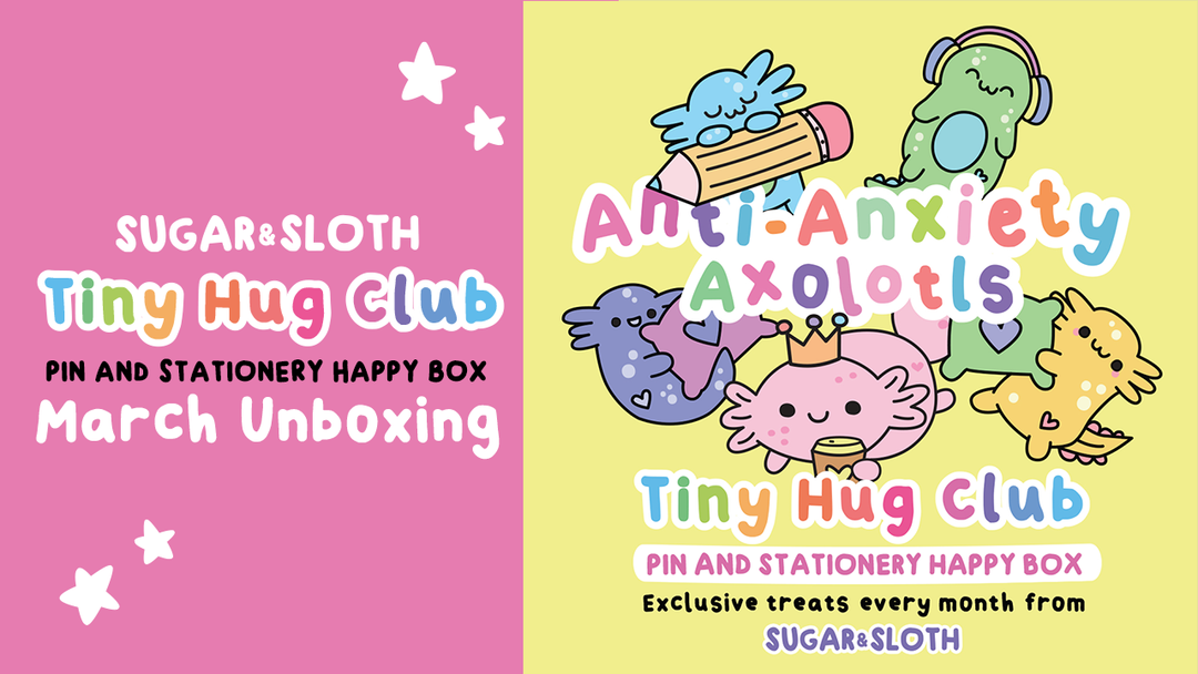March 2024 Tiny Hug Club Subscription Box Unboxing - Anti-Anxiety Axolotls