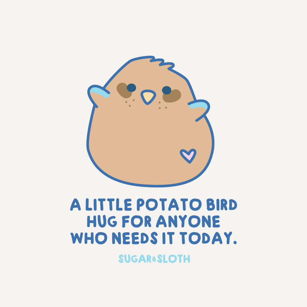 A little potato bird hug