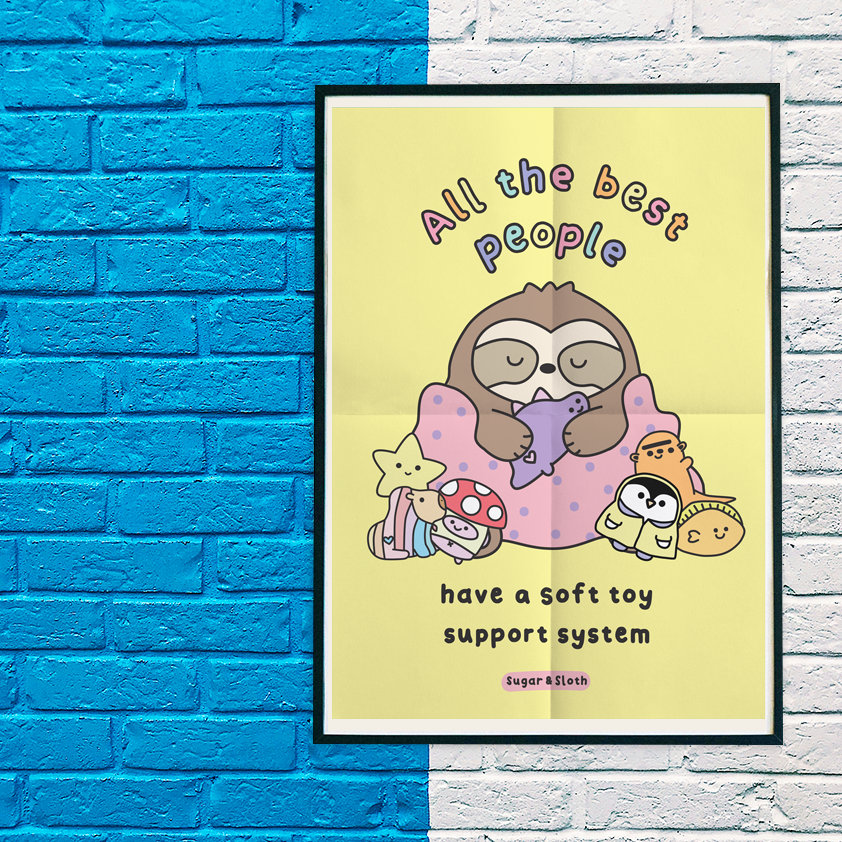 All The Best People Have A Soft Toy Support System Glossy A3 Poster