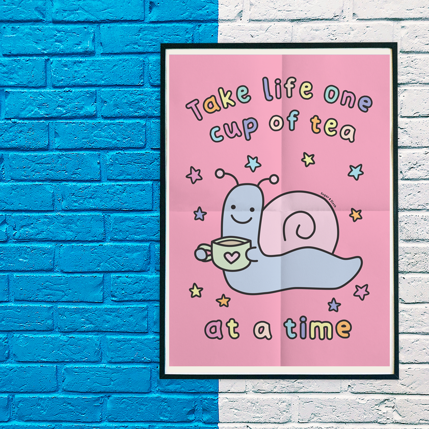 Take Life One Cup Of Tea At A Time Enid The Snail Glossy A3 Poster