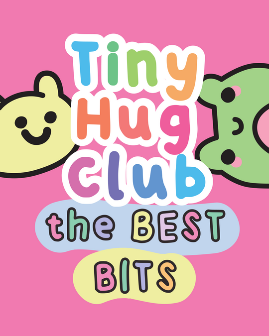 Tiny Hug Club: The Best Bits