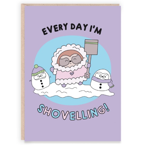 Everyday I'm Shovelling Card