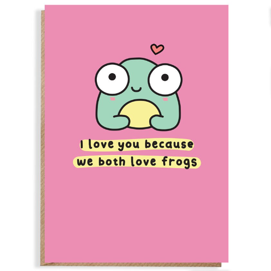 I Love You Because We Both Love Frogs Card
