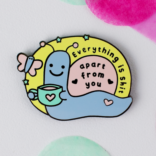 Everything Is Shit Apart From You, Enid the Snail Enamel Pin