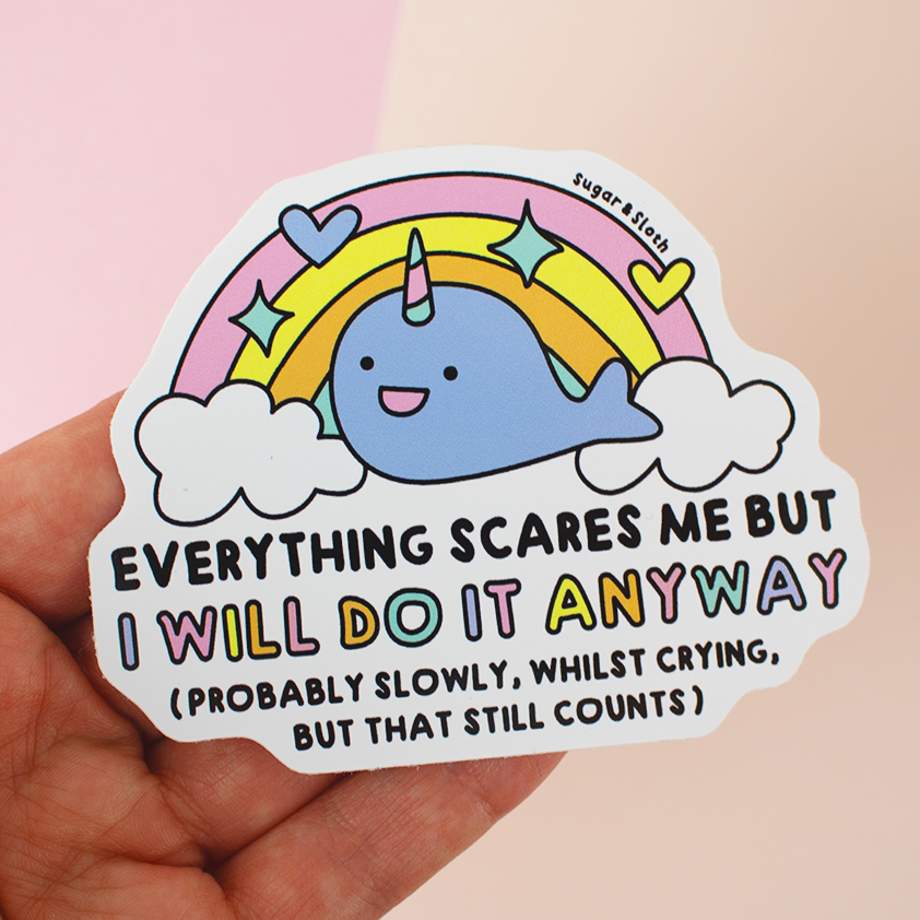 Everything Scares Me But I Will Do It Anyway vinyl sticker
