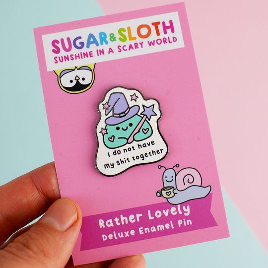 I Do Not Have My Shit Together Enamel Pin 