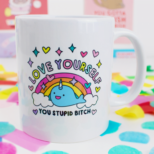 Love Yourself You Stupid Bitch Mug