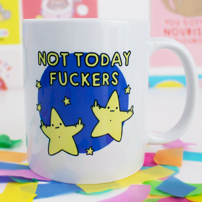 Not Today Fuckers Mug