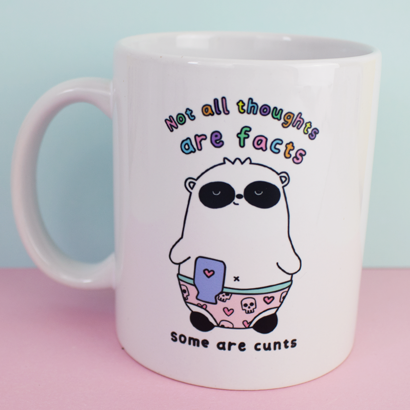 Not All Thoughts are Facts Some Are Cunts Mug 