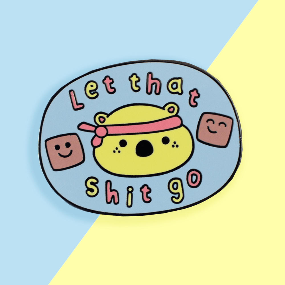 let that shit go 1
